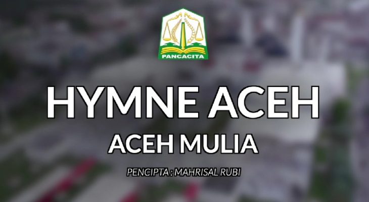 [VIDEO] HYMNE ACEH “ACEH MULIA”