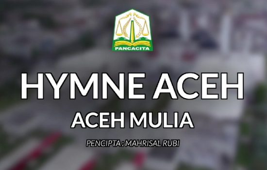 [VIDEO] HYMNE ACEH “ACEH MULIA”